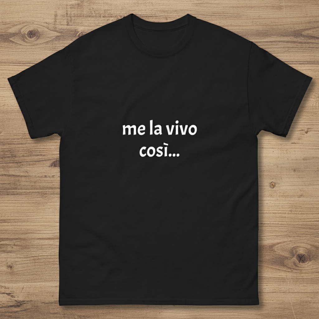 T-shirt classica unisex stampo " ME LA VIVO COSI' ".