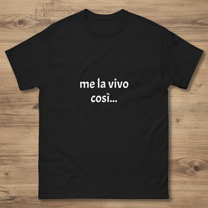 T-shirt classica unisex stampo " ME LA VIVO COSI' ".