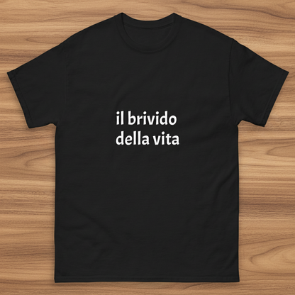 T-shirt classica unisex stampo "IL BRIVIDO DELLA VITA"