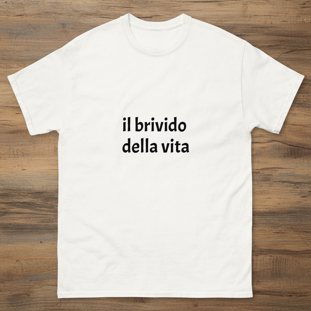 T-shirt classica unisex stampo "IL BRIVIDO DELLA VITA"