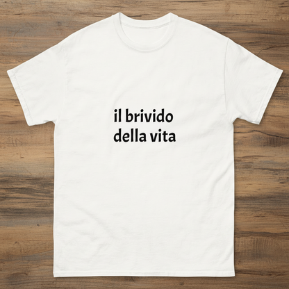 T-shirt classica unisex stampo "IL BRIVIDO DELLA VITA"